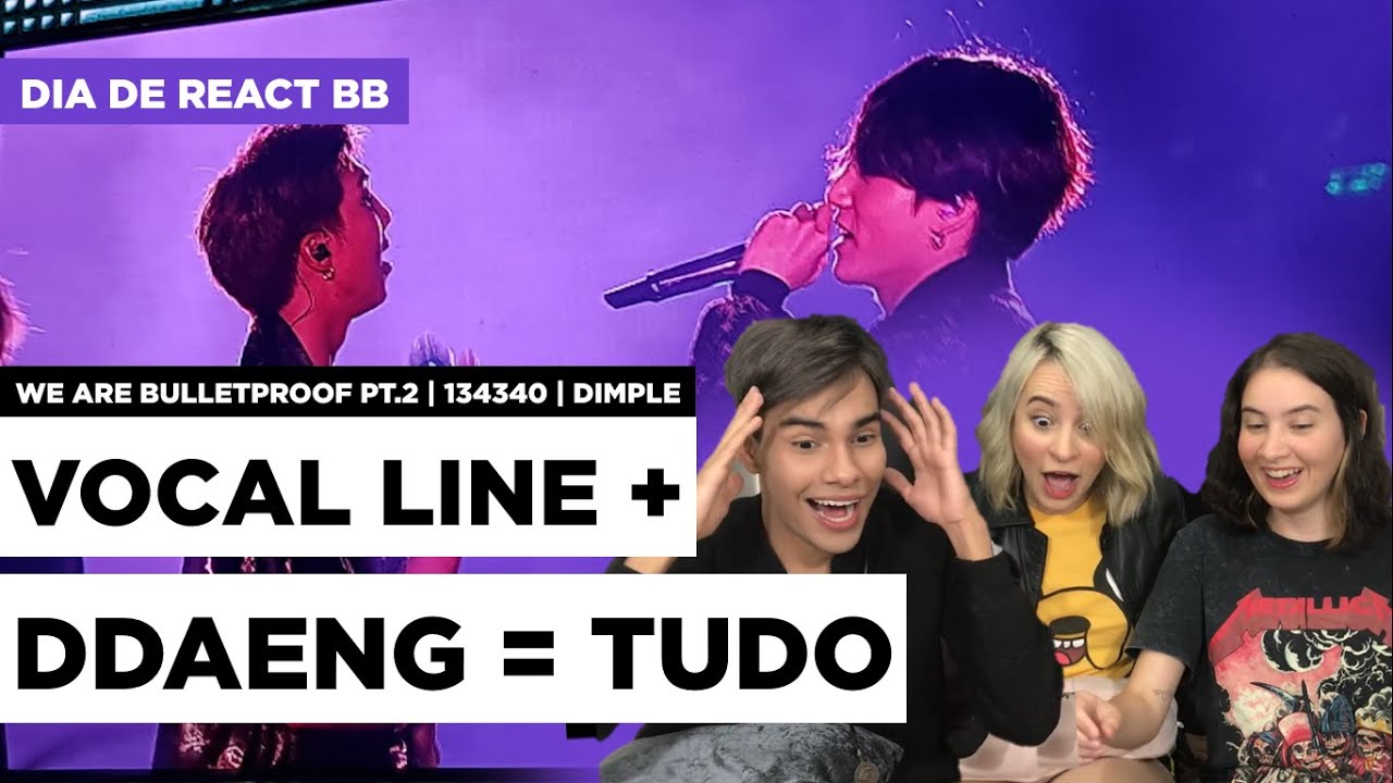 BTS 5TH MUSTER - 134340, DIMPLE, WE ARE BULLETPROOF PT. 2 e DDAENG (Reaction) | Três de Outubro