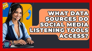 What Data Sources Do Social Media Listening Tools Access? - Customer Support Coach