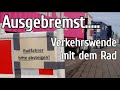 Ausgebremst...Verkehrswende mit dem Rad