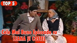 TOP 5 CELE MAI BUNE EPISOADE CU LEANA SI COSTEL