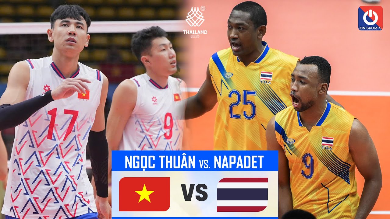 FULL VIỆT NAM vs THÁI LAN | Đại chiến cực căng, Ngọc Thuân và Napadet so tài | SEA Games 33