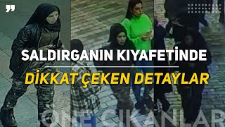 TAKSİM SALDIRGANI'NIN KIYAFETLERİNDE DİKKAT ÇEKEN DETAYLAR