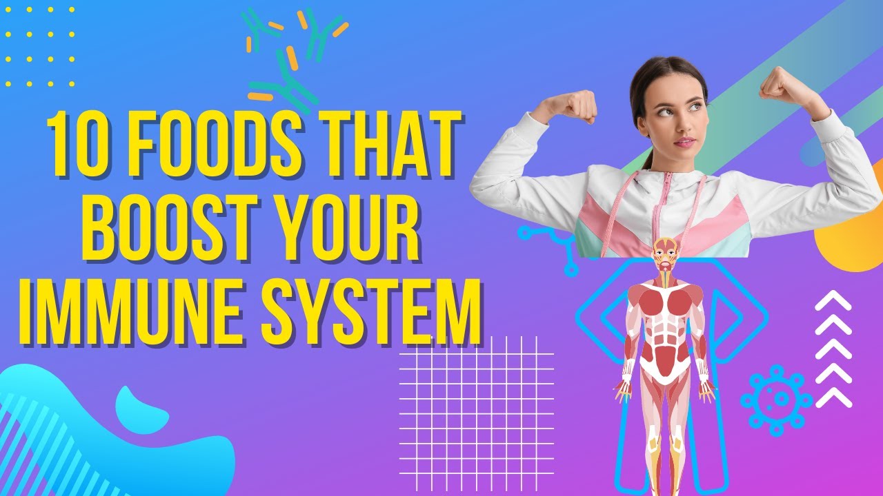 10 Foods That Boost Your Immune System - YouTube