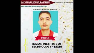 Pritam ( Indian Institute Of Technology - Delhi) | Katar Singh IIT Maths Academy | Faridabad