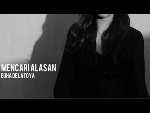 Mencari Alasan || Exist (LIRIK) Cover by EGHA DE LATOYA