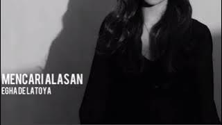EGHA DE LATOYA - MENCARI ALASAN ( Exist ) || Music Kreasi
