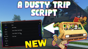 *NEW* a dusty trip Script (PASTEBIN 2024) (AUTO COLLECT, SPEED, AUTO FARM ALL )