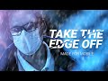 Take the Edge Off - Short film