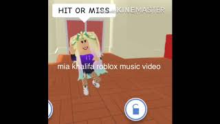 MIA KHALIFA [HIT OR MISS] (ROBLOX MUSIC VIDEO)