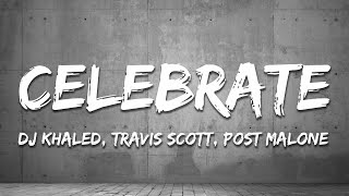 Download lagu DJ Khaled - Celebrate (Lyrics) Feat. Travis Scott & Post Malone