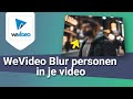 WeVideo Tip -  Blur personen