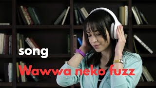 Wawwa neko fuzz song 