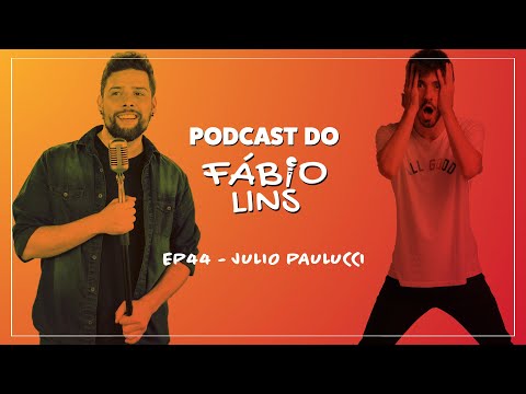 Podcast do Fábio Lins - Julio Paulucci
