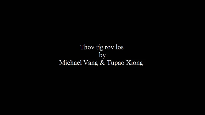 Michael Vang & Tupao Xiong - Thov tig rov los (cov...