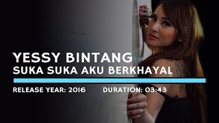 Yessy Bintang - Suka Suka Aku Berkhayal (Karaoke Version)