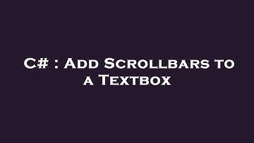 C# : Add Scrollbars to a Textbox
