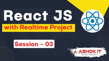 React JS with Realtime Project | Session - 03 | Ashok IT