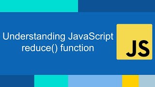 Understanding JavaScript reduce() Method | For Beginners