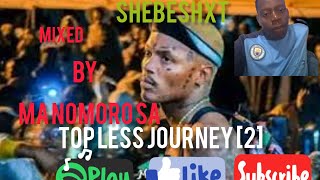 shebeshxt top less Journey 2 | mixed by Ma Nomoro SA |