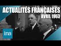 Les Actualités Françaises d&#39;avril 1963 | Archive INA