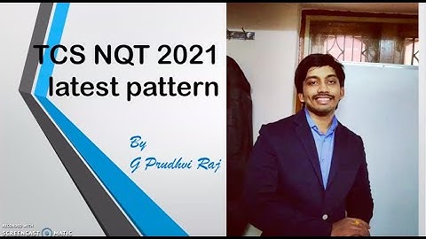 TCS NQT 2021 Latest pattern, Registration process by G Prudhvi Raj