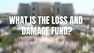 What is the Loss and Damage Fund?