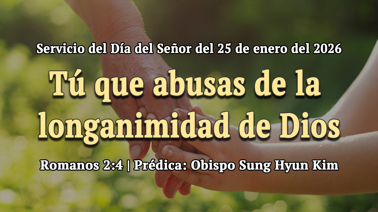 【Resumen en video】Tú que abusas de la longanimidad de Dios | Obispo Sung-Hyun Kim