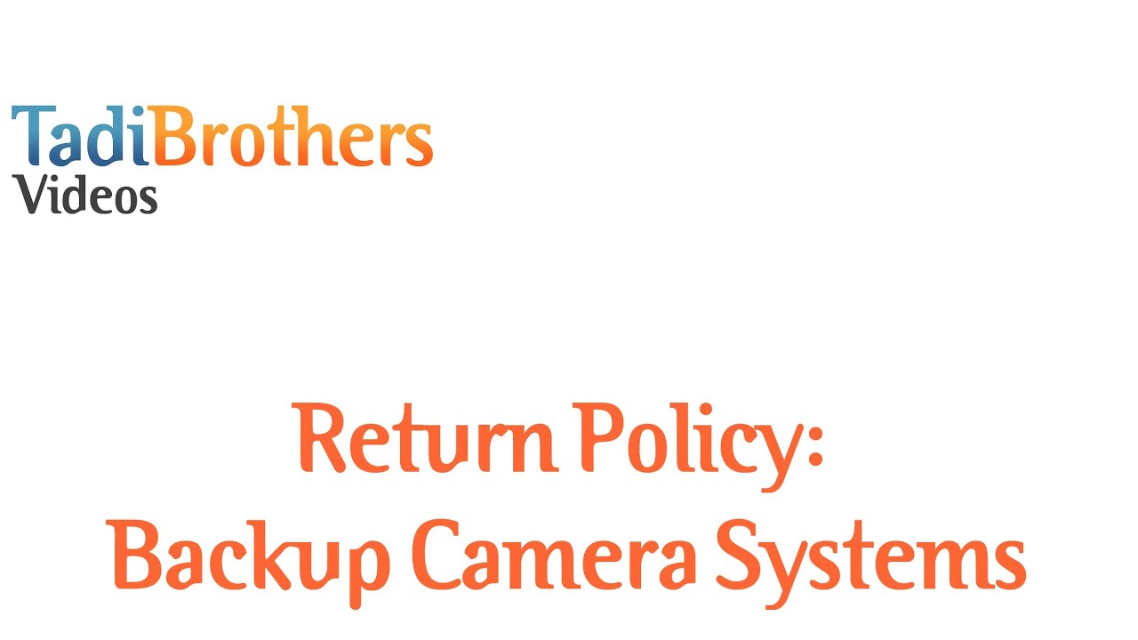 Return Policy for Backup Camera Systems from YouTube
