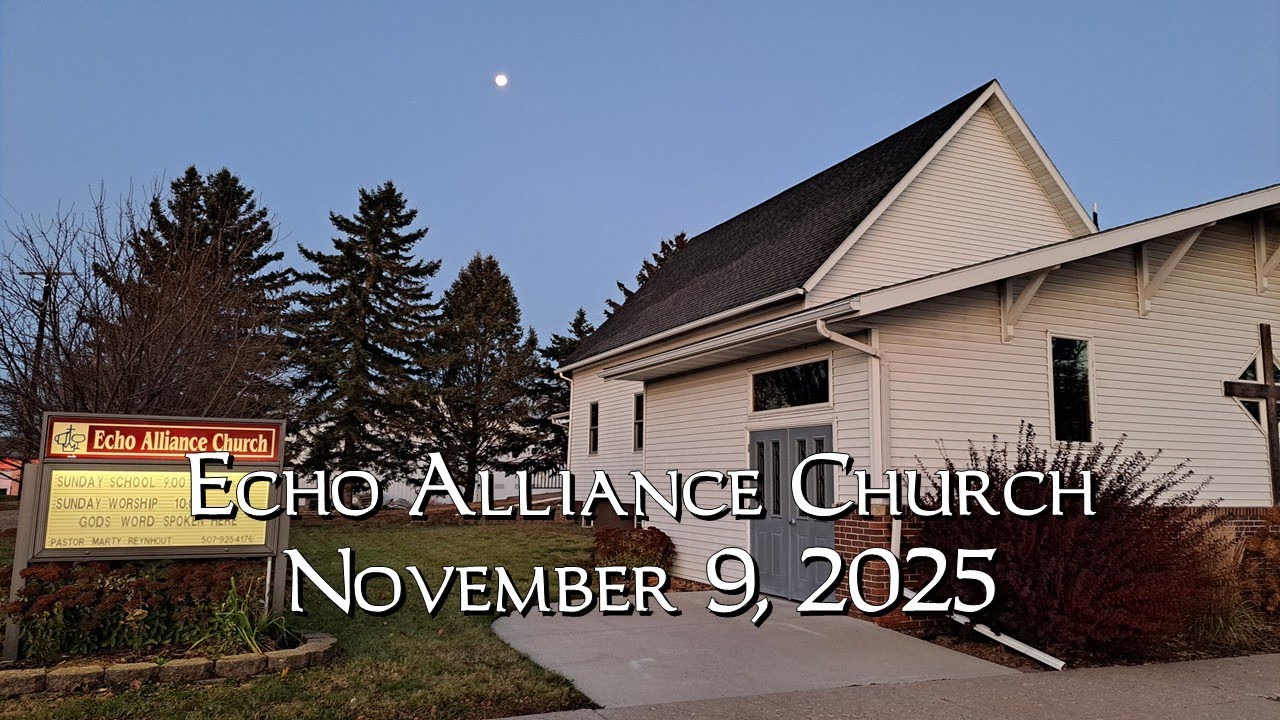 Echo Alliance Church Worship Service, November 9, 2025 - YouTube