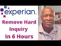 Remove Hard Inquiries From Your Experian Credit Report In 6 hours