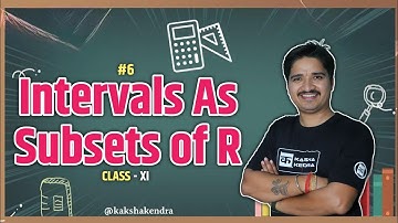 Intervals As Subsets of R | Set Theory Class 11 | Board Exam Preparation 2024 | Kaksha Kendra
