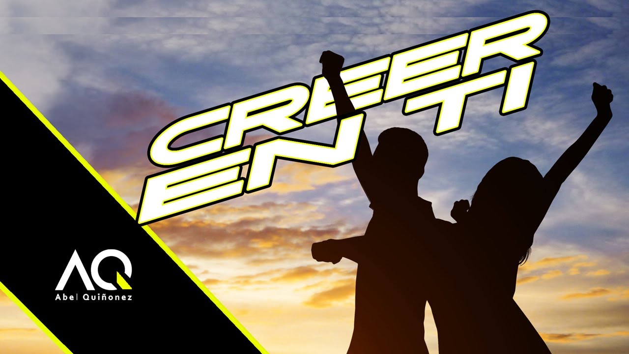 Creer En Ti - Abel Quiñonez
