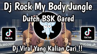DJ ROCK MY BODY JUNGLE DUTCH TREND BSK GARED FULL BASS REMIX || VIRAL TIKTOK TERBARU 2026 ! 