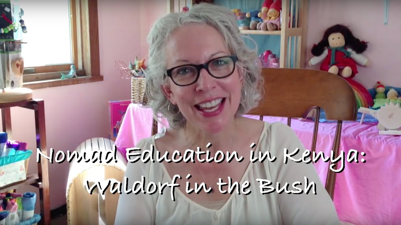 Nomad Education in Kenya Waldorf in the Bush YouTube