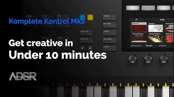 Komplete Kontrol mk2 - How to get creative with in under 10 minutes