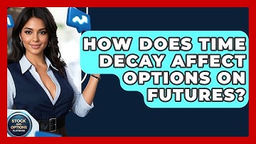 How Does Time Decay Affect Options On Futures? - Stock and Options Playbook