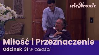 Miłość i Przeznaczenie | Odcinek 31 | Cały Odcinek