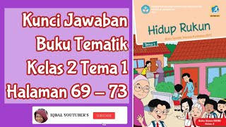 ... ,kunci jawaban buku tematik kelas 2 tema 1,kunci 1 halaman 69 -
73...