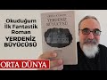 OKUDUĞUM İLK FANTASTİK ROMAN: YERDENİZ BÜYÜCÜSÜ | Orta Dünya | Yüzüklerin Efendisi