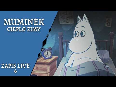 3.08.2026 - "❄️ AL: Muminek - Ciepło zimy❄️" ep. 6 THE END