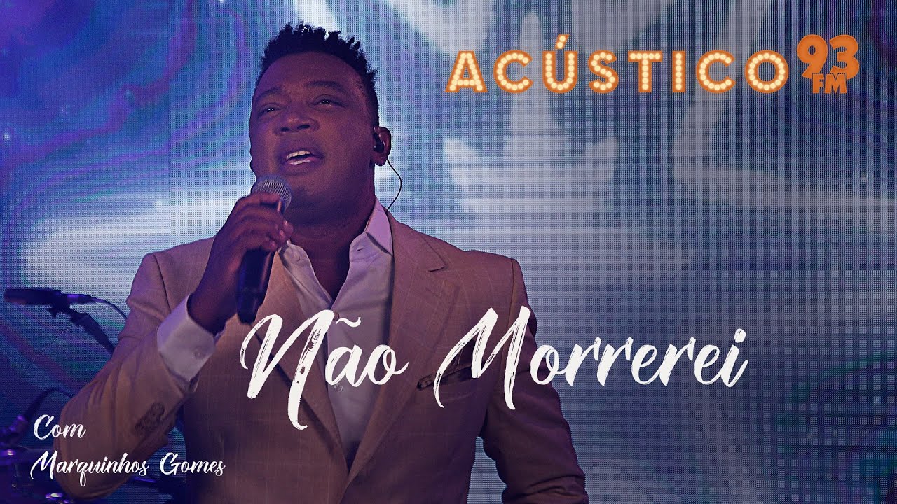 Não Morrerei
– Marquinhos Gomes