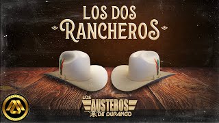 Video thumbnail of "Los Austeros De Durango - Los Dos Rancheros (Video Lyric)"