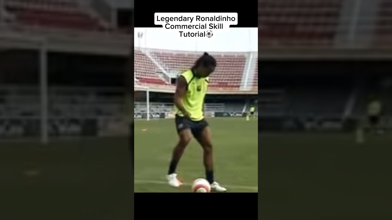 Sikll Tutorial Legendary Ronaldinho Commercial Skill Tutorial⚽️😱 #footballshorts # ...