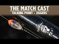 Talking Point | Jiggers and Direct Rigs | The Match Cast