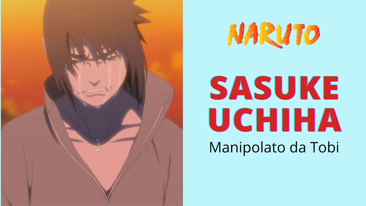 SASUKE UCHIHA | pt2: MANIPOLATO da TOBI e scelte finali | Personaggi di Naruto