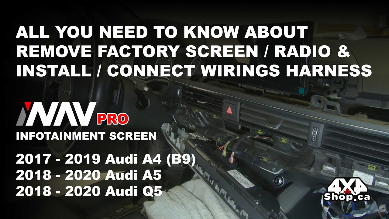 STEP BY STEP How to REMOVE Screen / INSTALL & CONNECT Wirings Audi A4 A5 Q5 iNAV Pro |  4x4Shop.ca