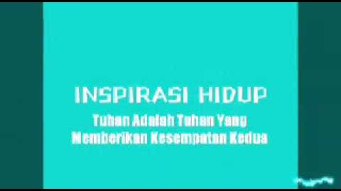 TUHAN ADALAH TUHAN YANG MEMBERIKAN KESEMPATAN KEDUA [INSPIRASI HIDUP]