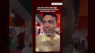 Goa will continue legal fight: CM Pramod Sawant on Joshi’s Mhadei remark