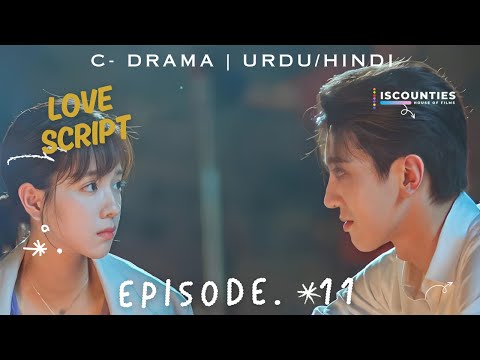 Love Script - EPISODE 11 | C-Drama | Urdu/Hindi | Wanyan Lou - Sabrina Zhuang - Lesli Ma | Watch Now