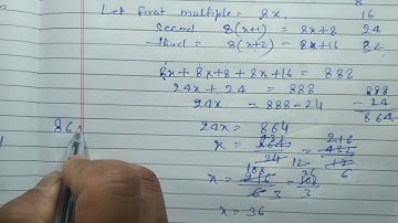 Class 8 - Exercise 2.2 - Q 7 | The sum of three consecutive multiples of 8 is 888